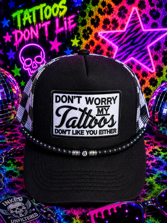 Don’t Worry My Tattoos Don’t Like You Either Checkered Trucker Hat 🖤🤍